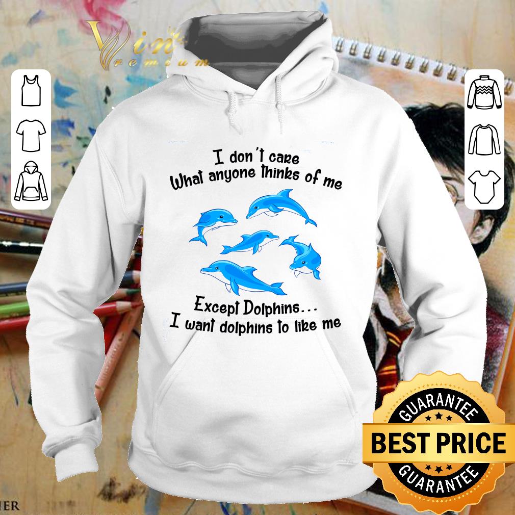 a52e6964 awesome i don t care what anyone thinks of me except dolphins shirt 4 - Awesome I Don't Care What Anyone Thinks Of Me Except Dolphins shirt