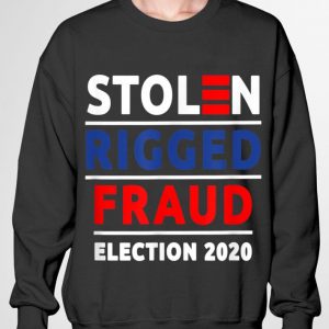 Original Stolen Rigged Fraud Election 2020 shirt 2