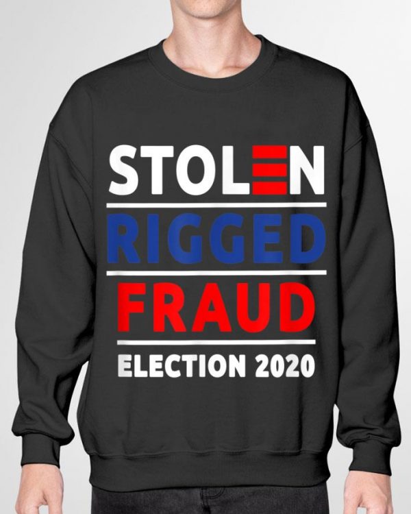 Original Stolen Rigged Fraud Election 2020 shirt