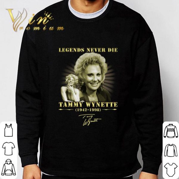 Legends Never Die Tammy Wynette 1942-1998 Signature shirt
