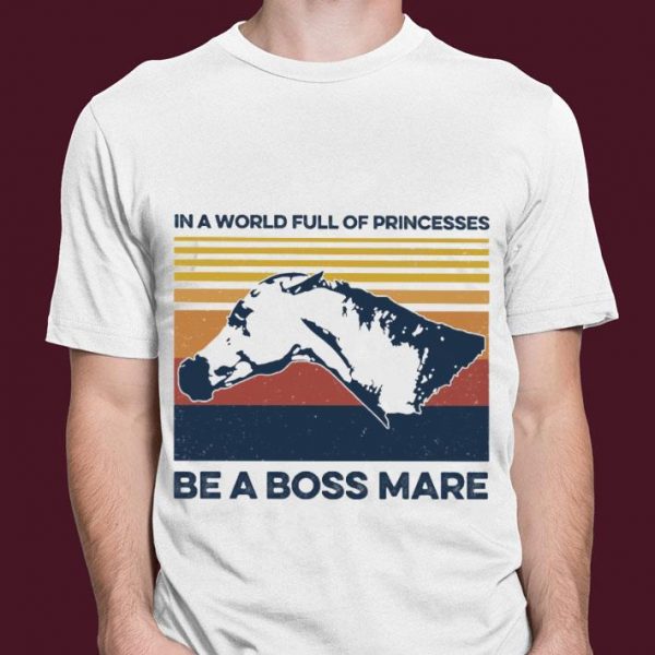 Premium Horse Be A Boss Mare Vintage shirt