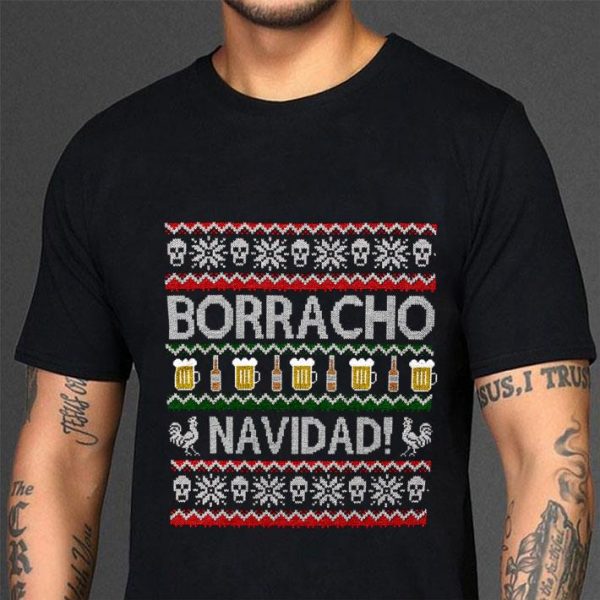 Borracho Navidad Ugly Christmas shirt