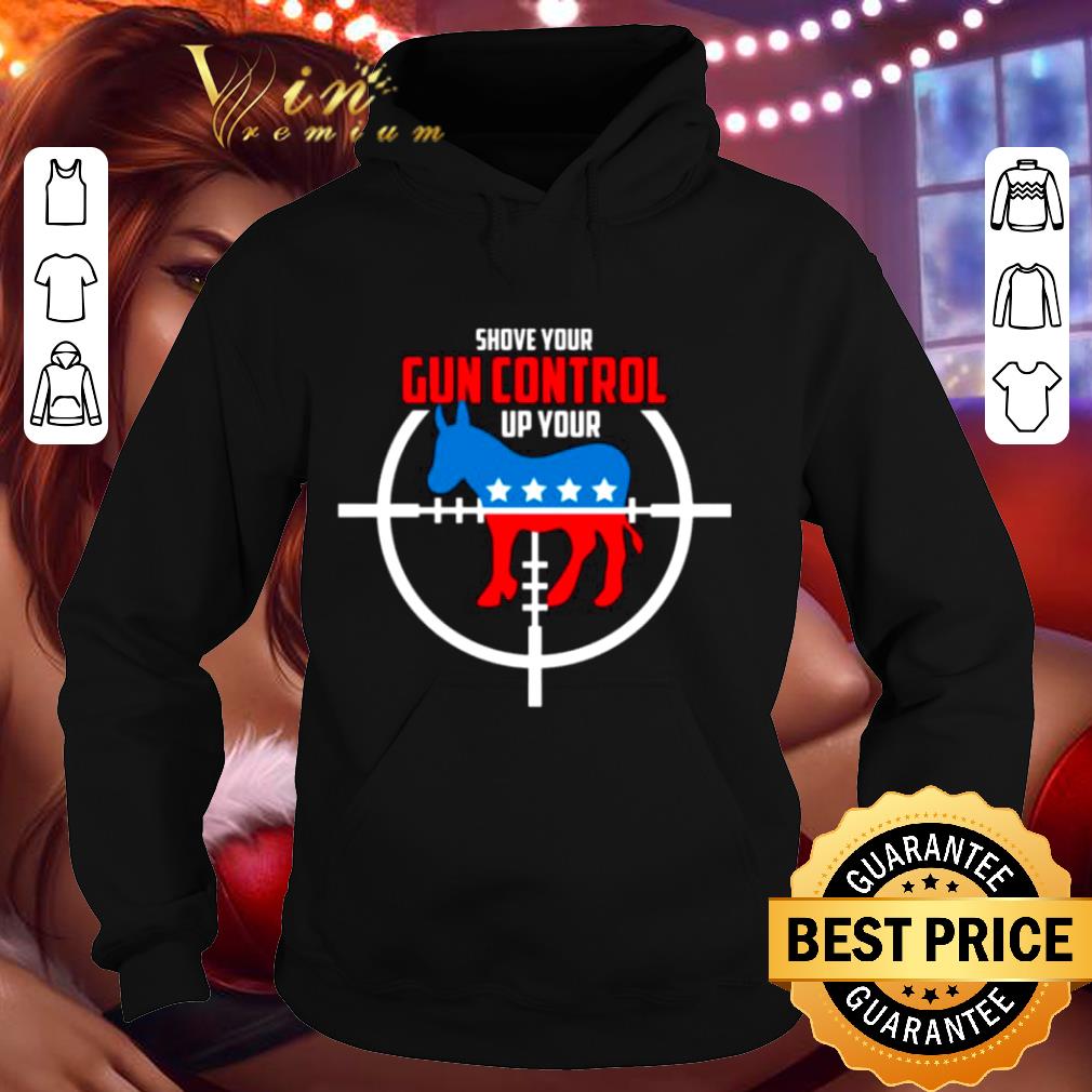 Official Donkey Shove Your Gun Control Up Your Democratic shirt ba9efa5d official donkey shove your gun control up your democratic shirt 4 - Official Donkey Shove Your Gun Control Up Your Democratic shirt