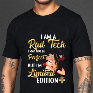 Hot Betty Boop I Am A Rad Tech I May Not Be Perfect But I'm Limited Edition shirt 2
