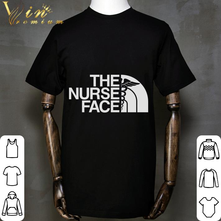 The Nurse Face The North Face shirt The Nurse Face The North Face shirt