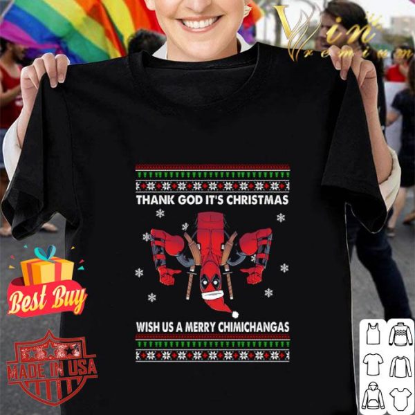 Best Deadpool Thank God It's Christmas Wish Us A Merry Chimichangas Ugly shirt