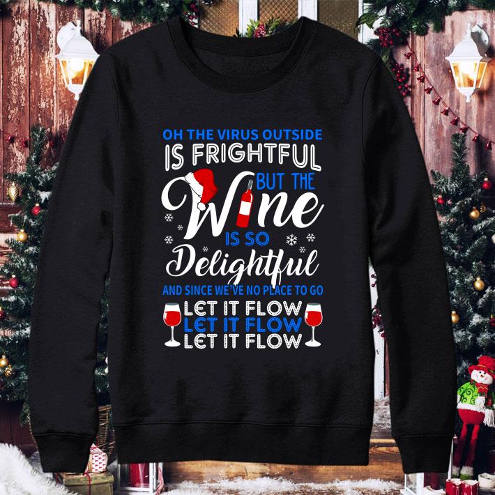 Best Oh The Virus Outside Is Frightful But The Wine Let It Flow Christmas shirt d167b425 best oh the virus outside is frightful but the wine let it flow christmas shirt 4 - Best Oh The Virus Outside Is Frightful But The Wine Let It Flow Christmas shirt