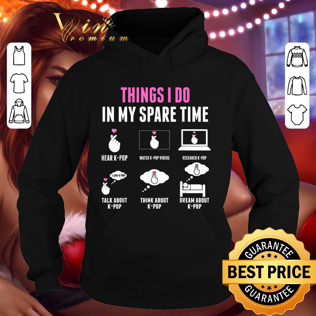 Official Things I Do in my Spare Time Kpop Merch K-pop Merchandise shirt d4a46ab3 official things i do in my spare time kpop merch k pop merchandise shirt 4 - Official Things I Do in my Spare Time Kpop Merch K-pop Merchandise shirt