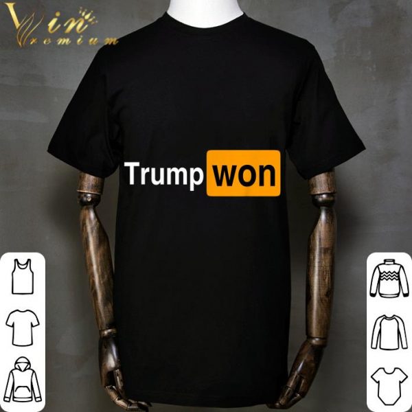 Trump Won shirt