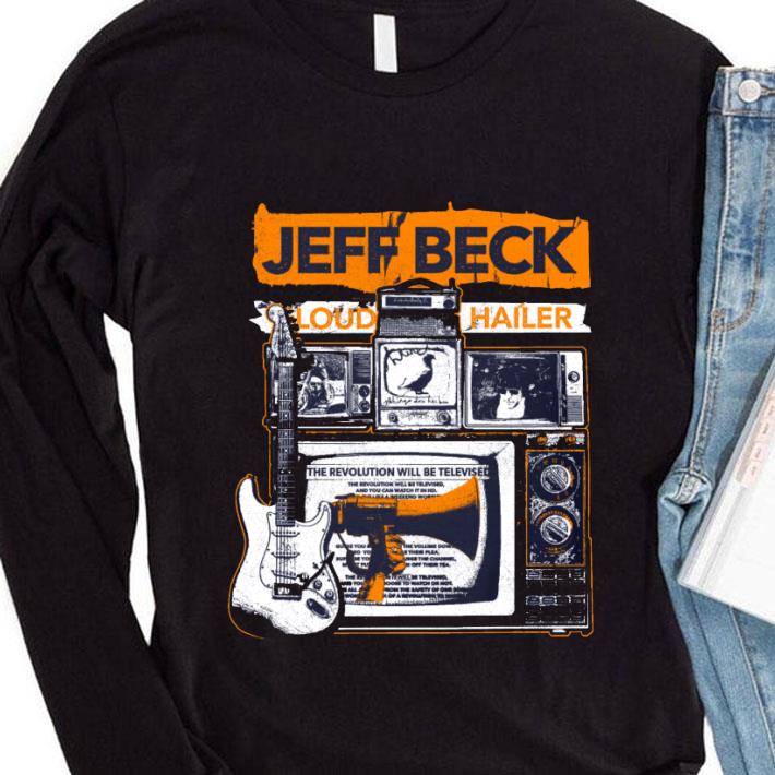 Best Jeff Beck Loud Hailer shirt e129c202 best jeff beck loud hailer shirt 4 - Best Jeff Beck Loud Hailer shirt