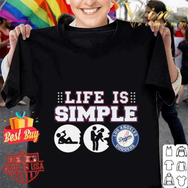 Best Life Is Simple Beer Fuck and Los Angeles Dodgers shirt