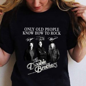 Funny The Doobie Brothers Only Old People Know How To Rock Signatures shirt 1
