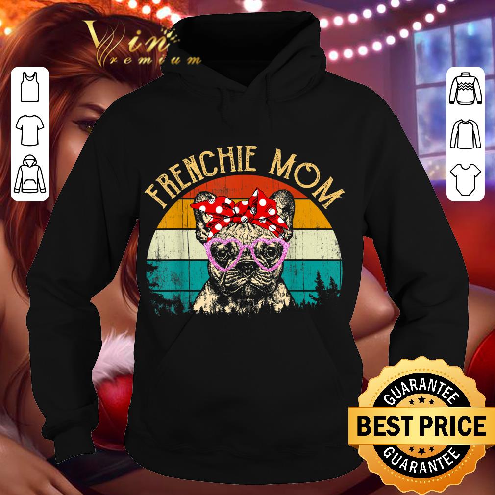 Best Frenchie Mom Vintage Retro Style French Bulldog shirt f18153f4 best frenchie mom vintage retro style french bulldog shirt 4 - Best Frenchie Mom Vintage Retro Style French Bulldog shirt