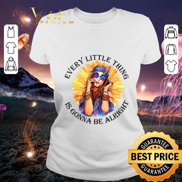 Premium Hippie Girl Sunflower Every Little Thing Is Gonna Be Alright shirt