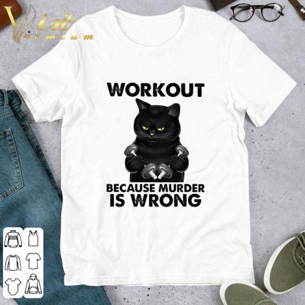 Black cat fitness workout because murder is wrong shirt