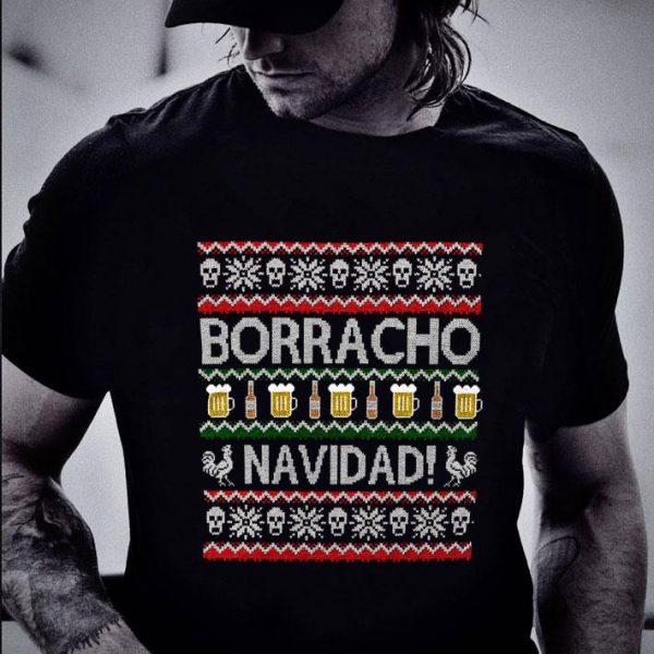 Borracho Navidad Ugly Christmas shirt