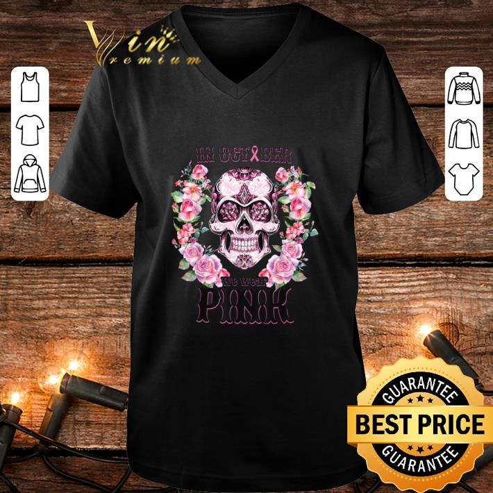 Best Flower Sugar Skull In October We Wear Pink Breast Cancer Awareness shirt fa42c321 best flower sugar skull in october we wear pink breast cancer awareness shirt 4 - Best Flower Sugar Skull In October We Wear Pink Breast Cancer Awareness shirt