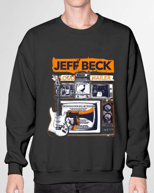 Best Jeff Beck Loud Hailer shirt