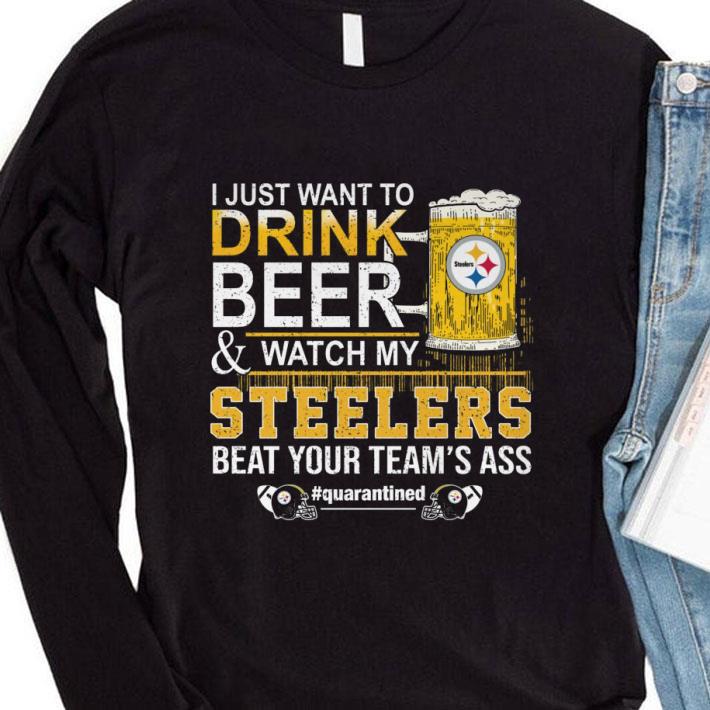 Best I Just Want To Drink Beer & Watch My Pittsburgh Steelers Quarantined shirt ff282b26 best i just want to drink beer watch my pittsburgh steelers quarantined shirt 4 - Best I Just Want To Drink Beer & Watch My Pittsburgh Steelers Quarantined shirt