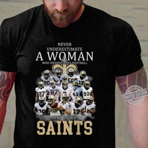 New Orleans Saints A Woman Who Understands Football And Loves Saints shirt 2