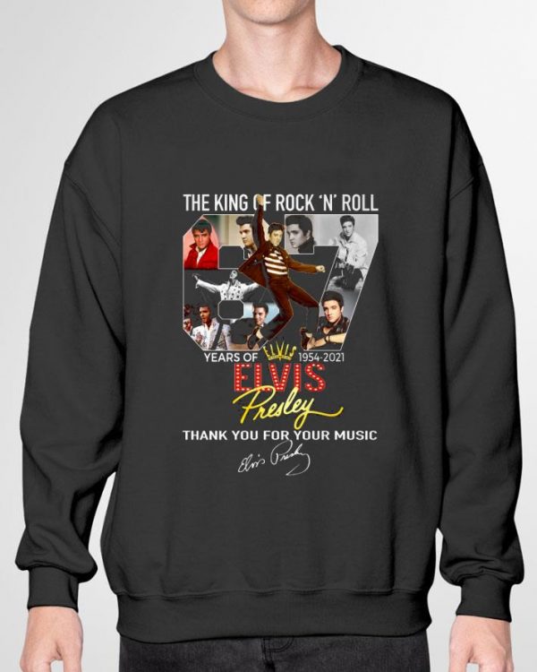Original Elvis Presley Signature The King Of Rock N Roll 67 Years Of 1954-2021 Thank Music shirt