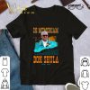 Everybody Has An Addiction Mine Just Happens To Be Sam Elliott shirt