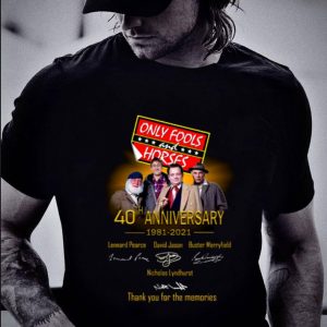 Awesome Only Fools And Horses 1981-2021 Thank You For The Memories shirt 1