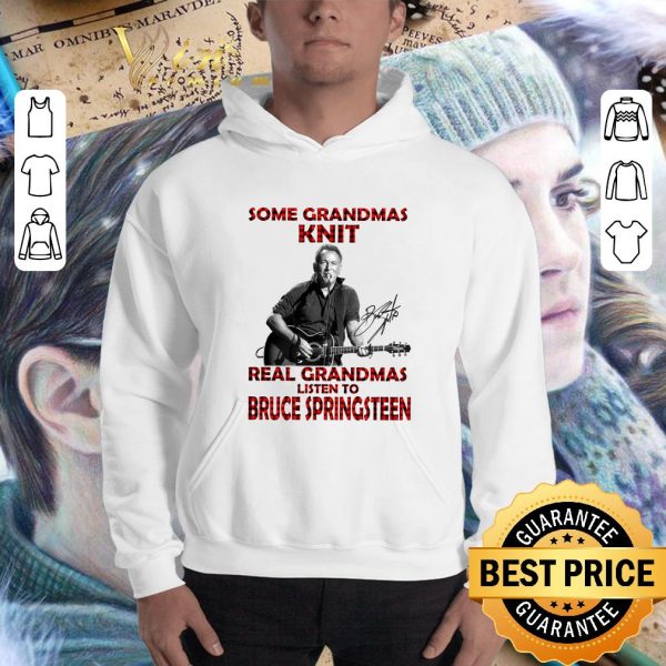 Premium Some Grandmas Knit Real Grandmas Listen To Bruce Springsteen Signature shirt