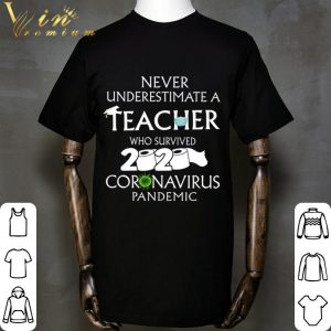 Never Underestimate A Teacher Who Survived 2020 Coronavirus Toilet Paper shirt 1