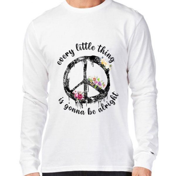 Best Flower Hippie Peace Sign Every Little Thing Is Gonna Be Alright shirt