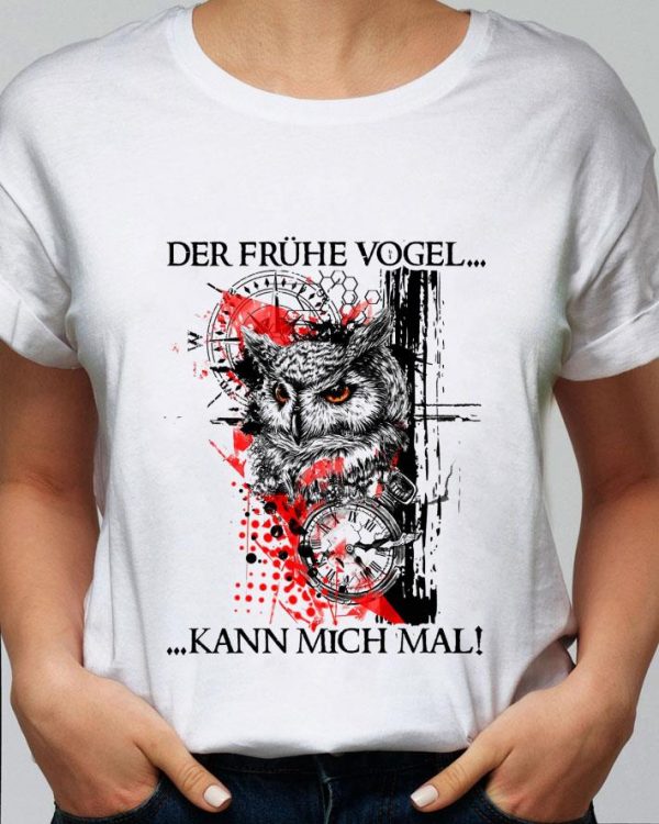 Official Owl Der Frühe Vogel Kann Mich Mal shirt