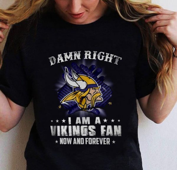 Original Logo Minnesota Vikings Damn Right I Am A Vikings Fan shirt