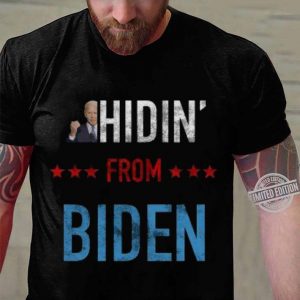Premium Joe Biden Hidin From Biden shirt 2