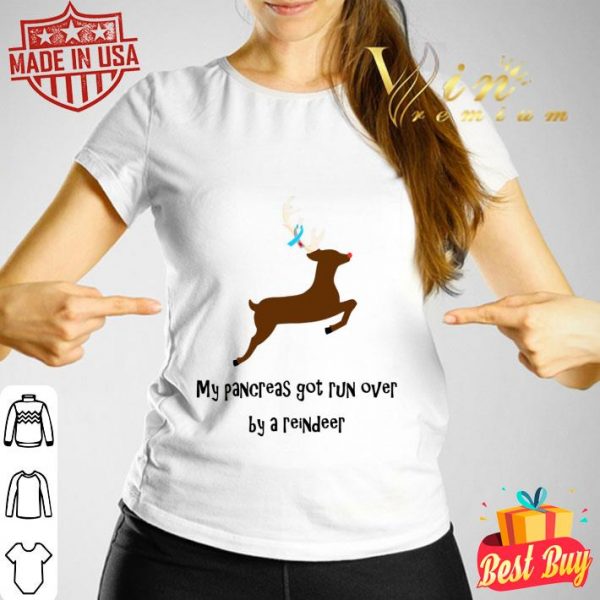 Funny Diabetes Awareness My Pancreas Got Run Over By A Reindeer shirt