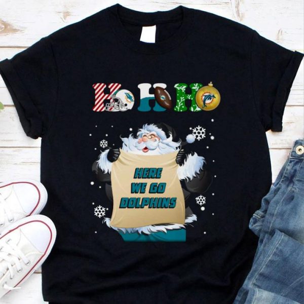 Awesome Santa Claus Ho Ho Here We Go Miami Dolphins shirt