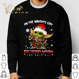 On The Naughty List And I Regret Nothing Christmas Baby Yoda Star Wars shirt 2 On The Naughty List And I Regret Nothing Christmas Baby Yoda Star Wars shirt 2