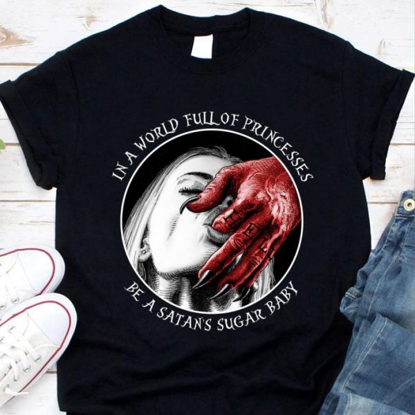 Official Dark Witch In A World Full Of Princesses Be A Satan's Sugar Baby shirt