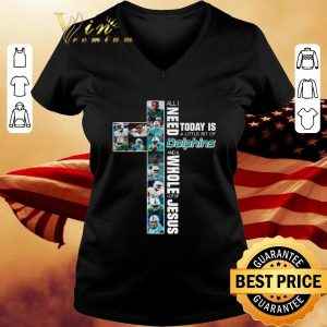 Awesome Cross All I Need Today Is A Little Bit Of Miami Dolphins Jesus shirt 2