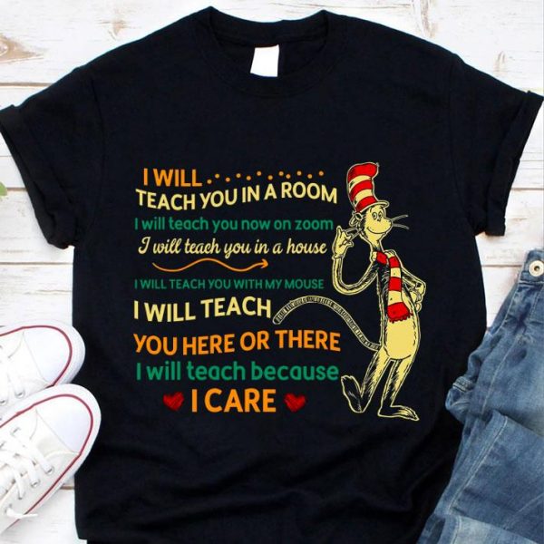 Official Dr. Seuss I Will Teach You In A Room I Will Teach You Here Or There shirt