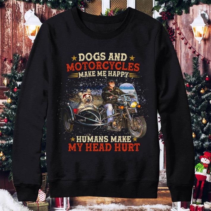 72645683 official dogs and motorcycles make me happy humans make my head hurt shirt 4 - Official Dogs and motorcycles make me happy humans make my head hurt shirt