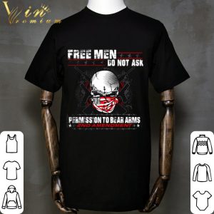 Skull Free Men Do Not Ask Permission To Bear Arms 2nd Amendment shirt 1