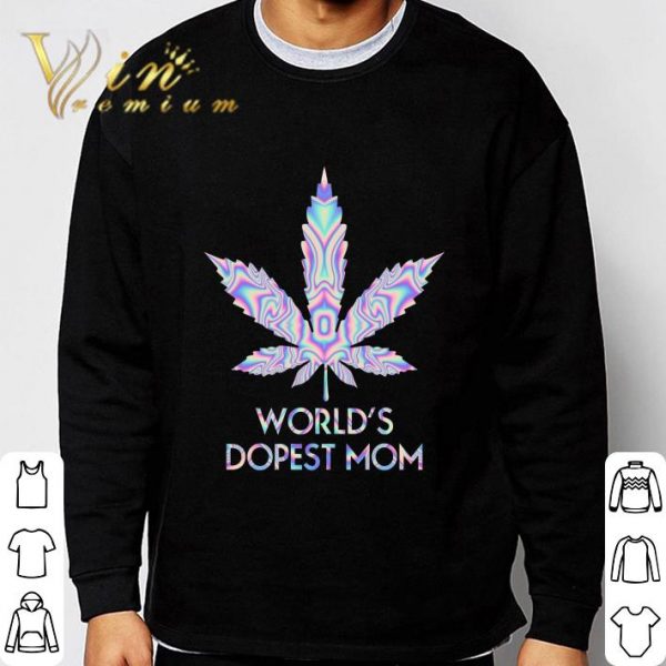 Weed Marijuana World's Dopest Mom shirt
