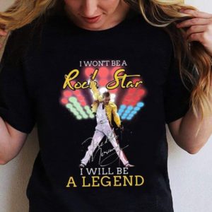 Awesome Queen Freddie Mercury Signature I Won't Be A Rock Star I Will Be A Legend shirt 1