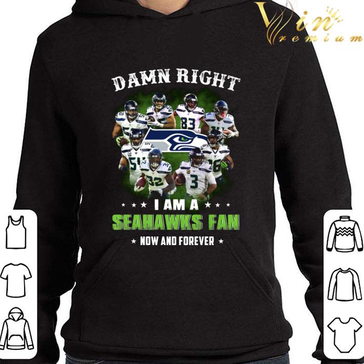 I Am A Seattle Seahawks NFL Damn Right Fan Now And Forever shirt 916d4123 i am a seattle seahawks nfl damn right fan now and forever shirt 4 - I Am A Seattle Seahawks NFL Damn Right Fan Now And Forever shirt