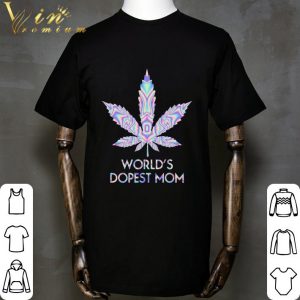 Weed Marijuana World's Dopest Mom shirt 1