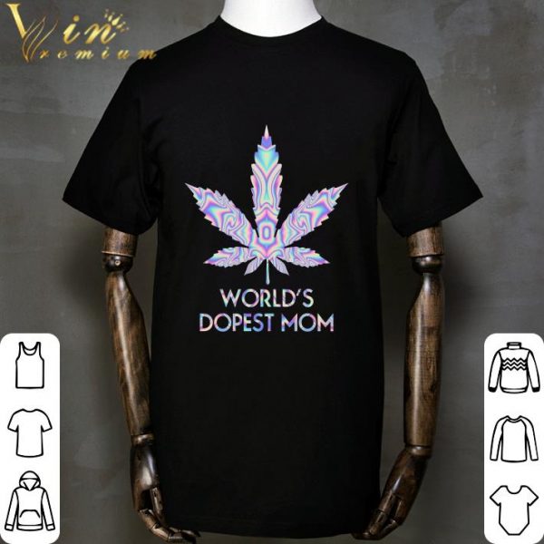 Weed Marijuana World's Dopest Mom shirt