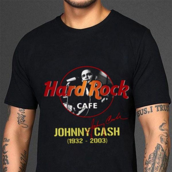 Funny Johnny Cash Hard Rock Cafe 1932-2003 Signature shirt
