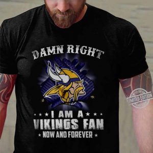 Original Logo Minnesota Vikings Damn Right I Am A Vikings Fan shirt 2