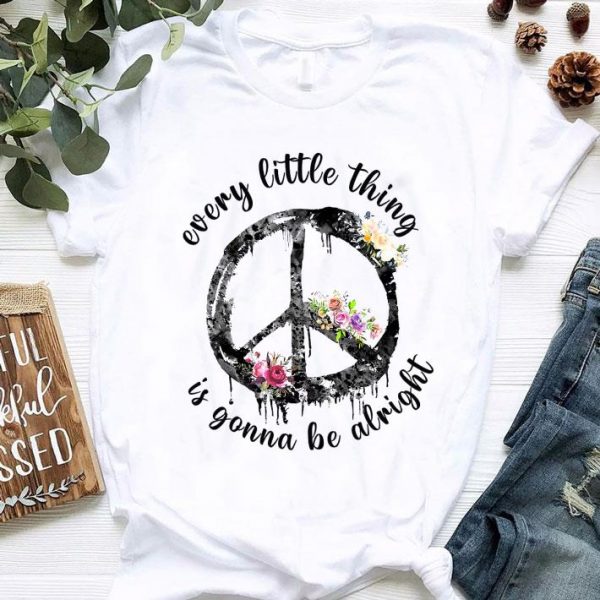 Best Flower Hippie Peace Sign Every Little Thing Is Gonna Be Alright shirt