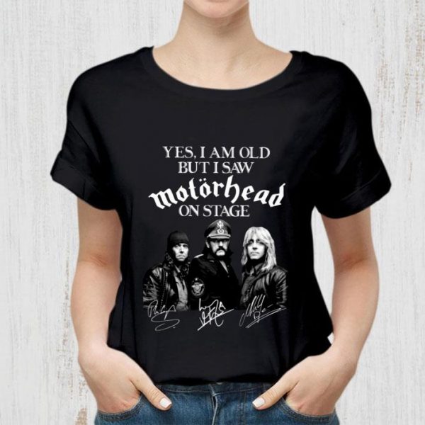 Funny Yes I Am Old But I Saw Motorhead Band Member On Stage Signatures shirt